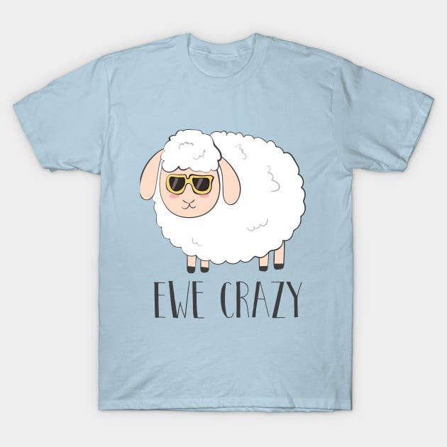 Ewe Crazy Cool Cute Funny Sheep Wearing Sunglasses Design T-Shirt by Dreamy Panda Designs